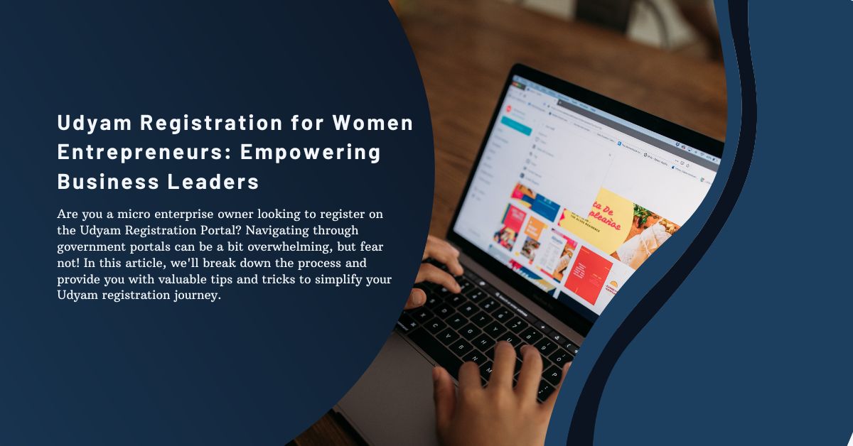 Udyam Registration for Women Entrepreneurs: Empowering Business Leaders