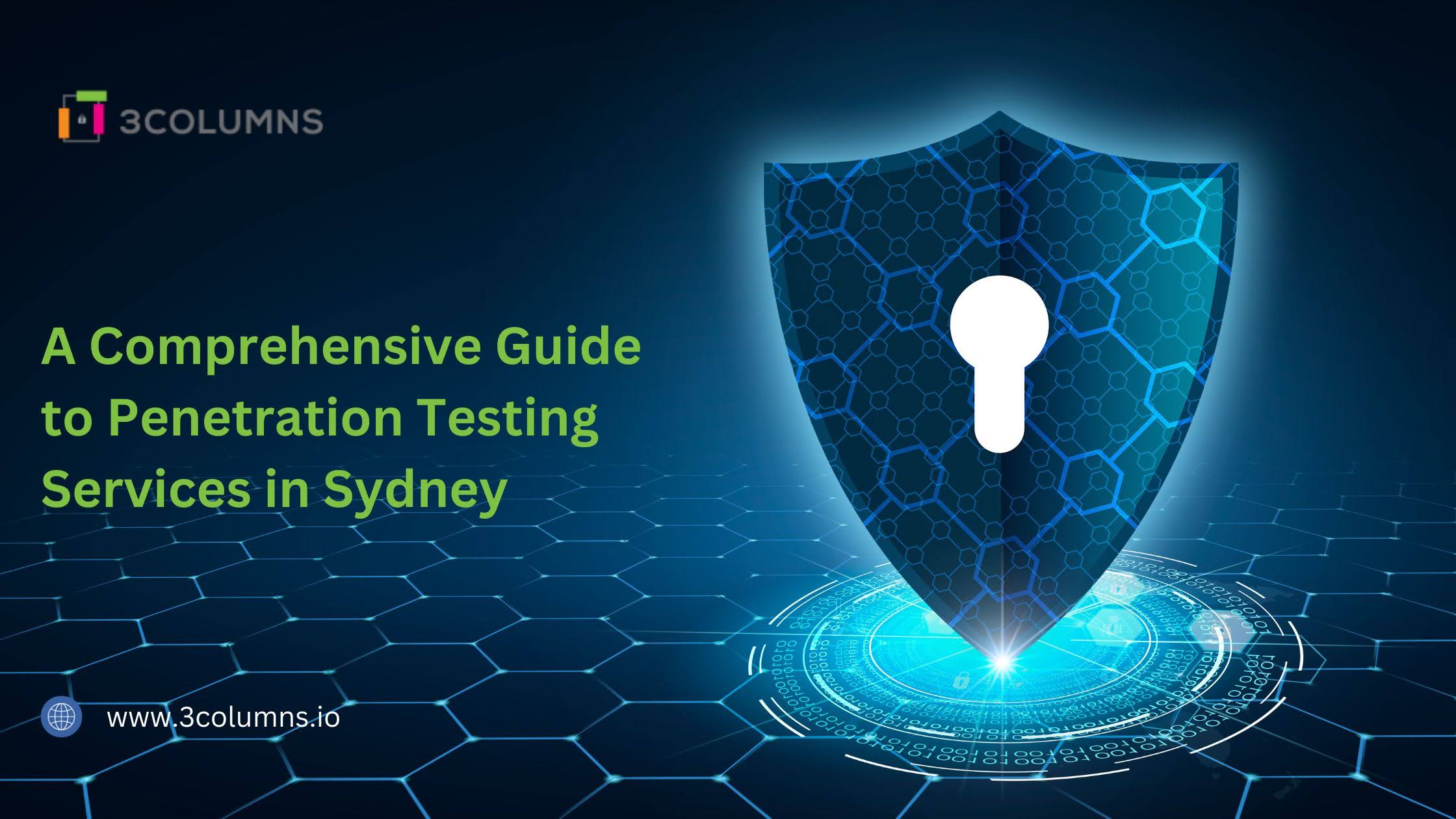 Comprehensive Guide to Penetration Testing Services in Sydney