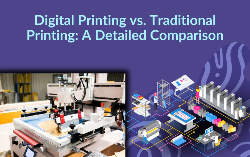 Digital Printing vs. Traditional Printing A Detailed Comparison