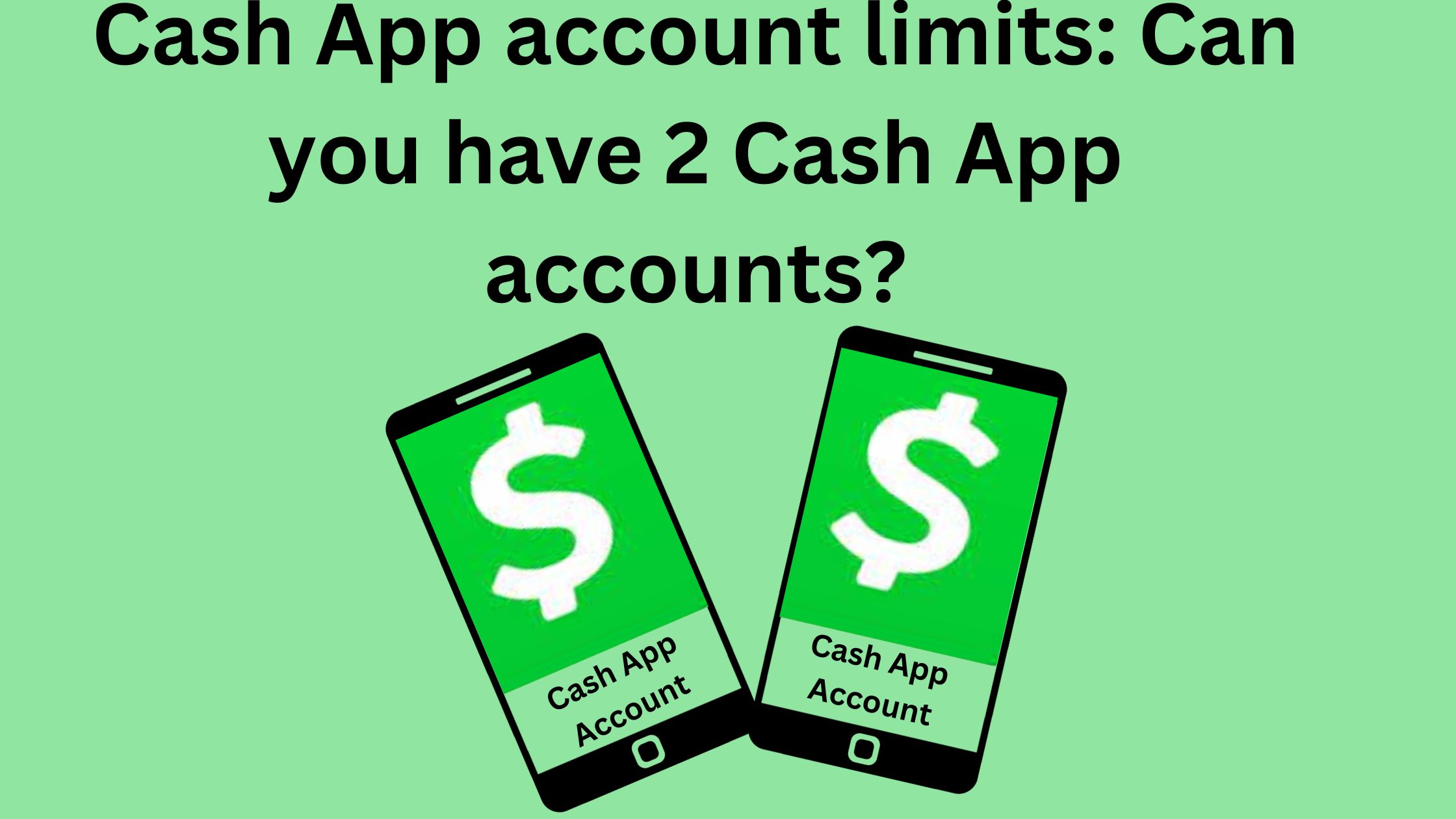 Can you have 2 Cash App accounts