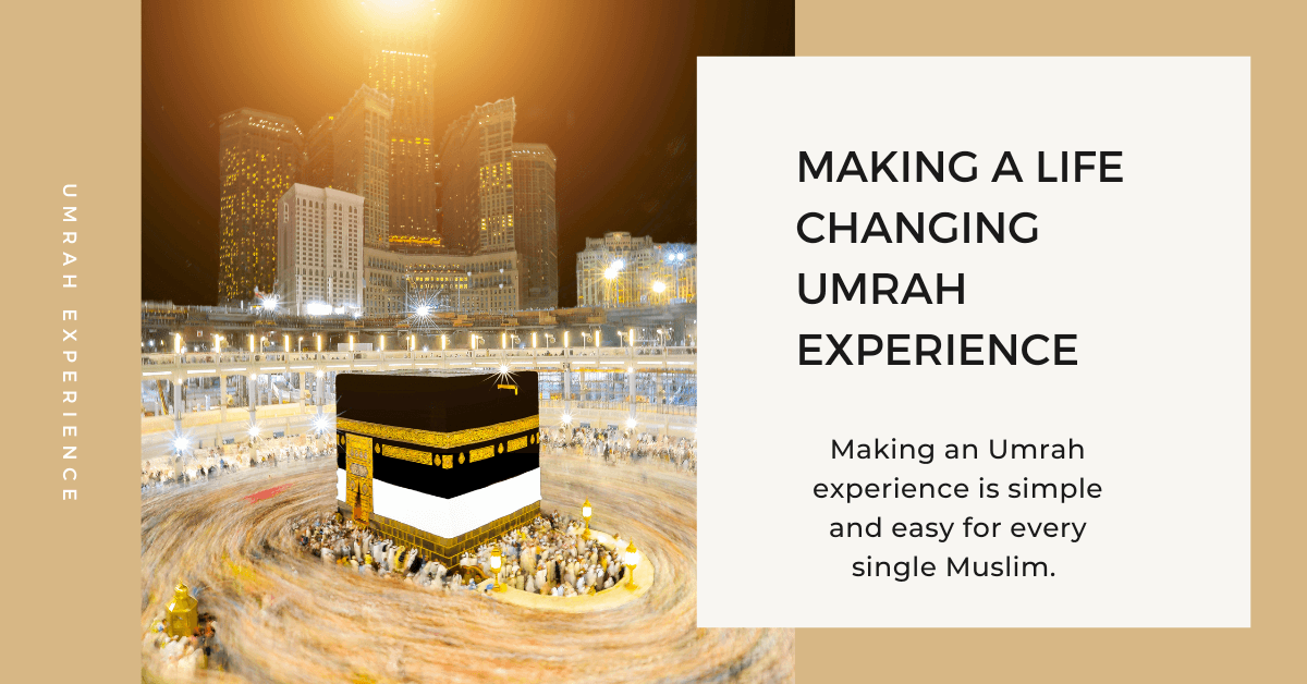 How do you make a life-changing Umrah experience?