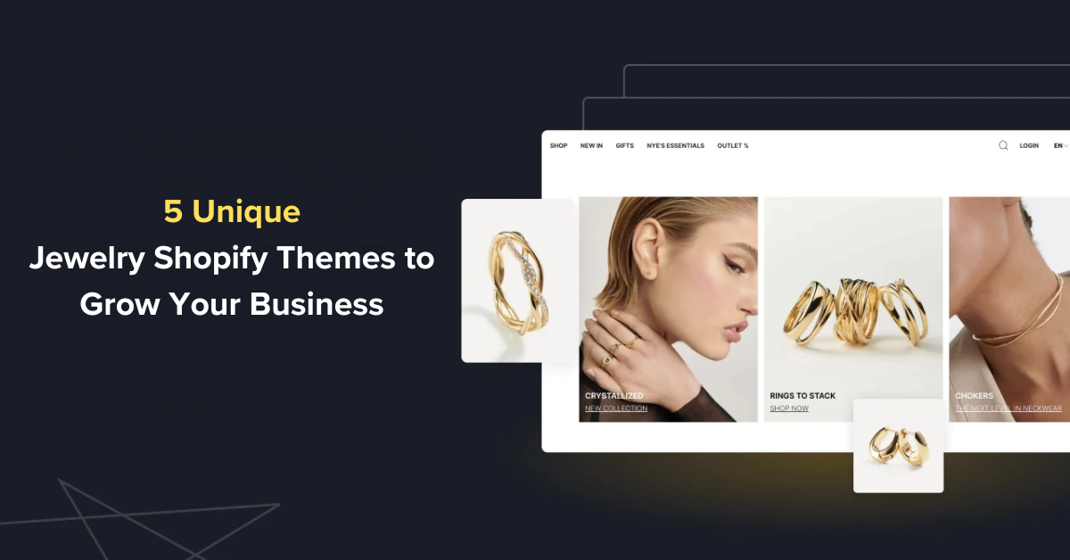 5 Unique Jewelry Shopify Themes to Grow Your Business