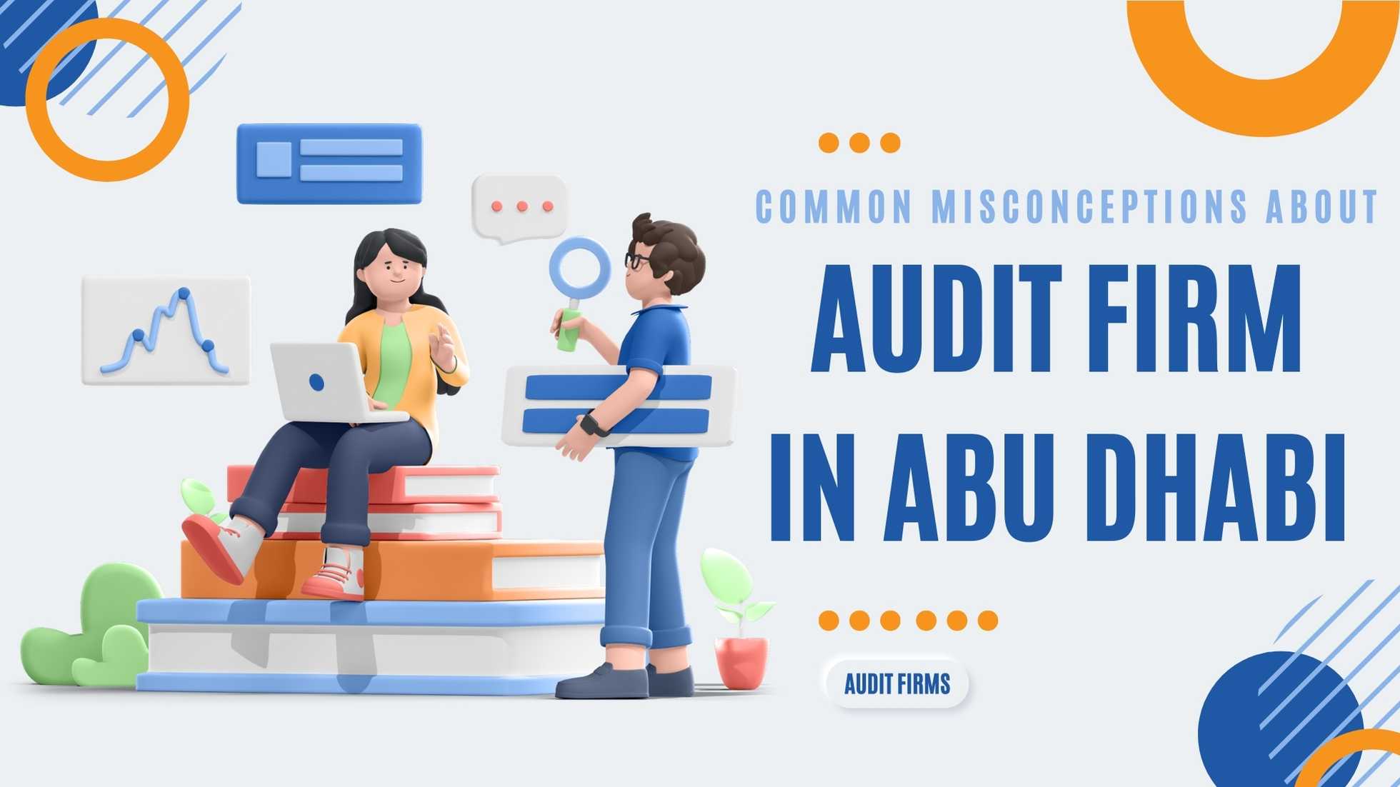 Common Misconceptions About Audit Firms in Abu Dhabi