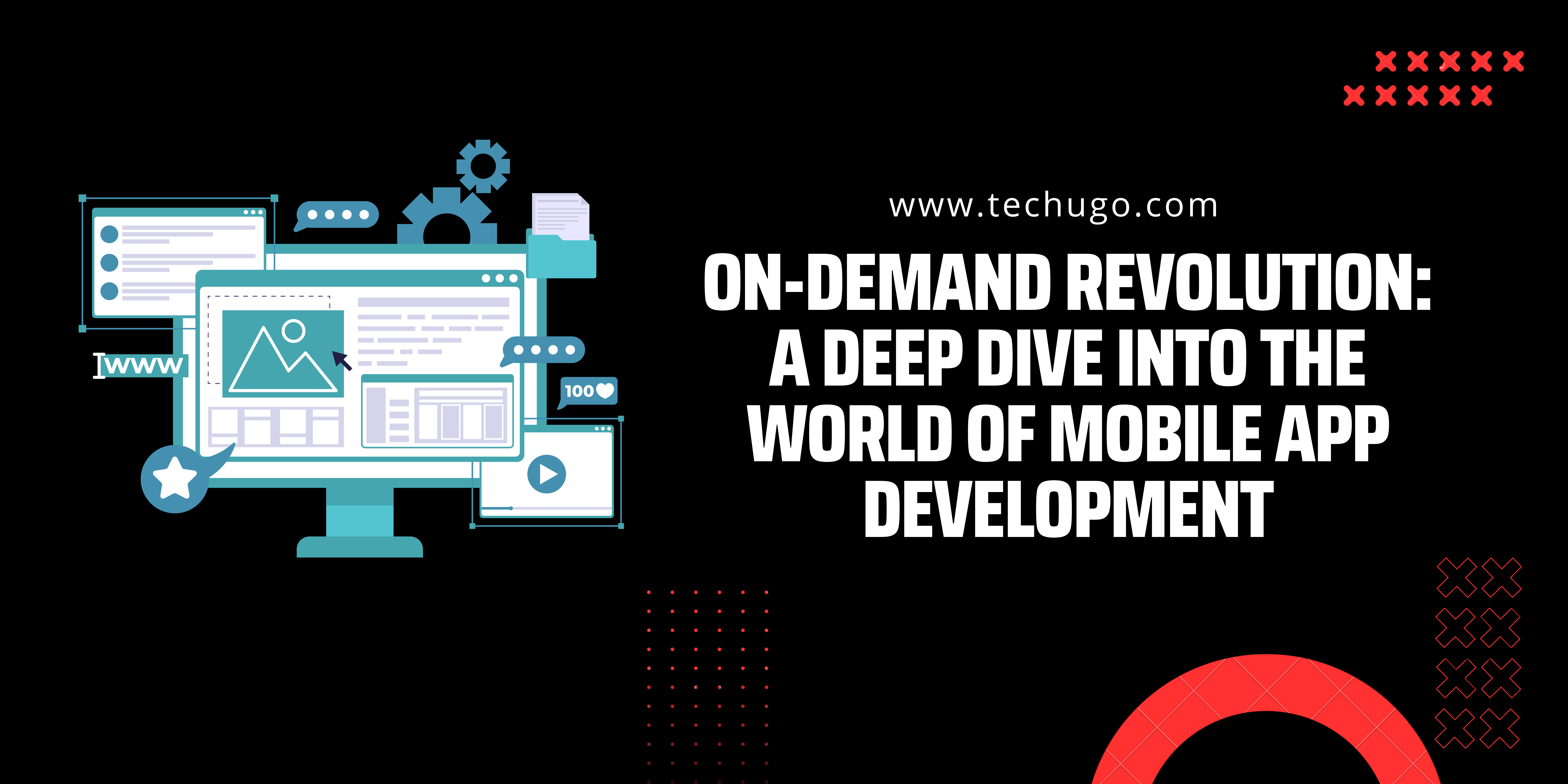 On-Demand Revolution: A Deep Dive into the World of Mobile App Development