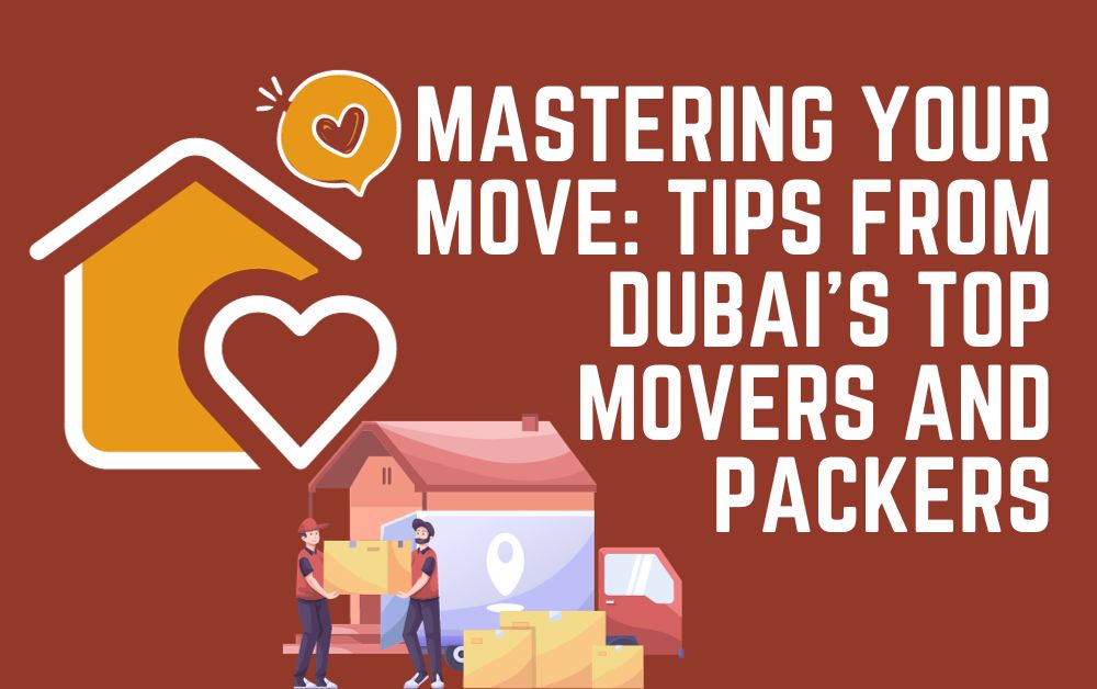 Mastering Your Move_ Tips from Dubai’s Top Movers and Packers
