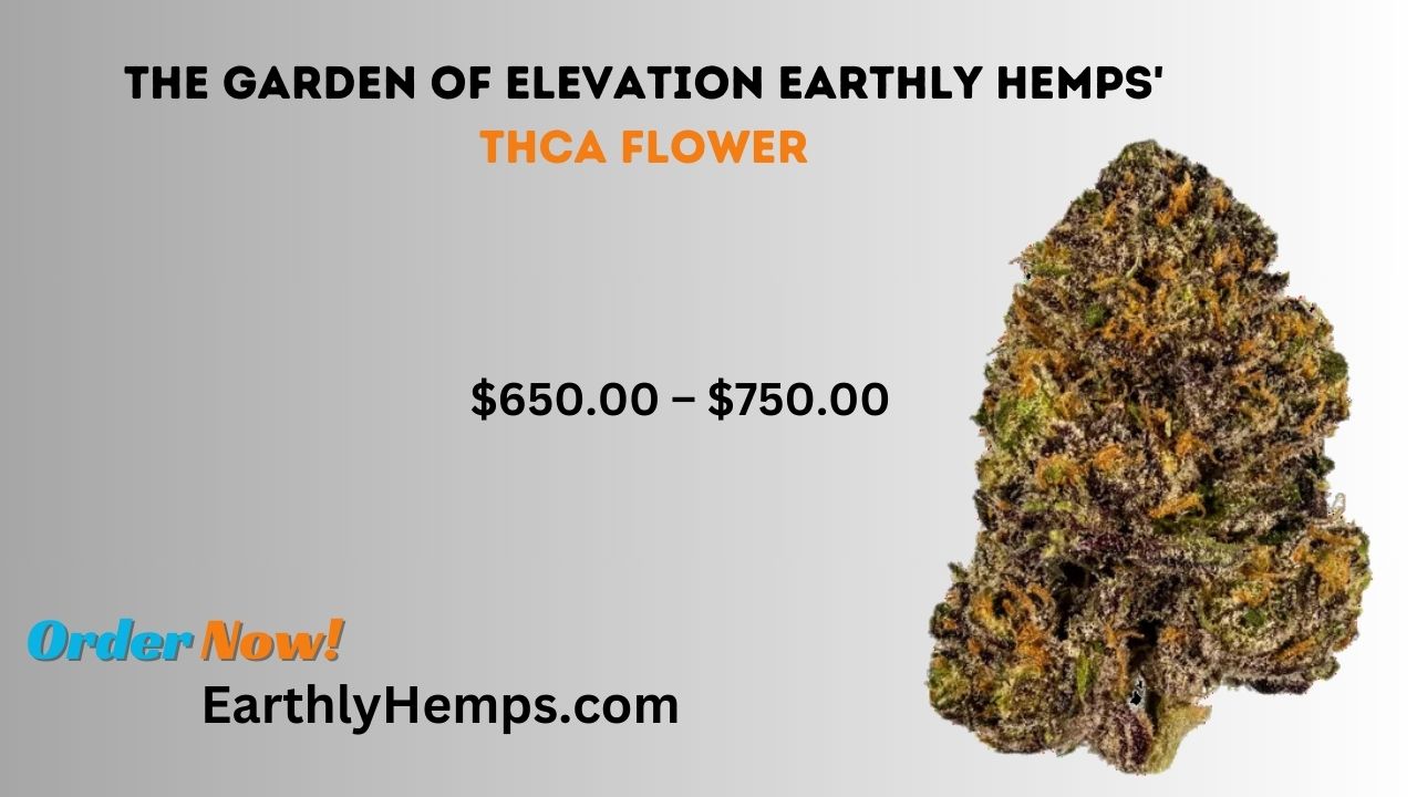 The Garden of Elevation: Earthly Hemps' THCa Flower - A Blooming Revolution