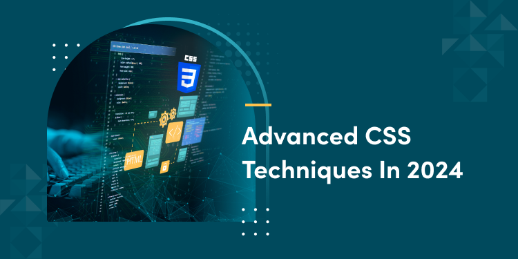 Advanced CSS techniques