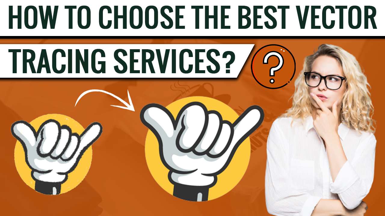 How To Choose The Best Vector Tracing Services