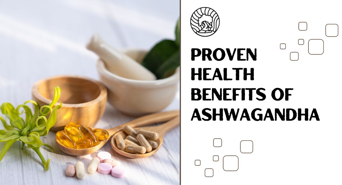 proven-health-benefits-of-ashwagandha
