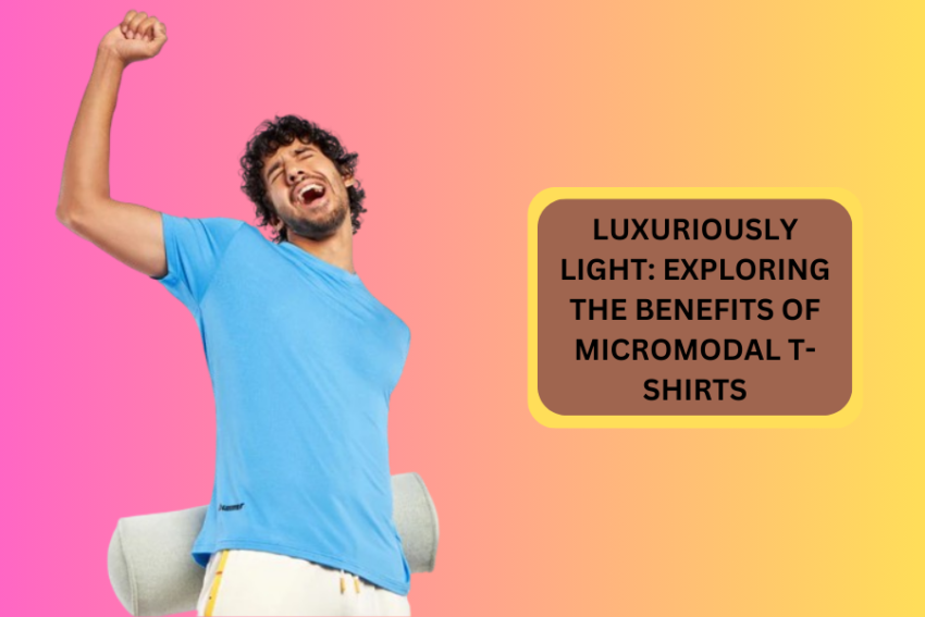 Luxuriously Light: Exploring the Benefits of MicroModal T-Shirts